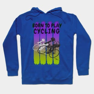 Born to play cycling Hoodie